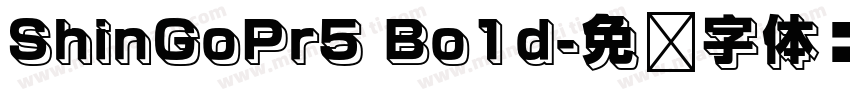 ShinGoPr5 Bo1d字体转换